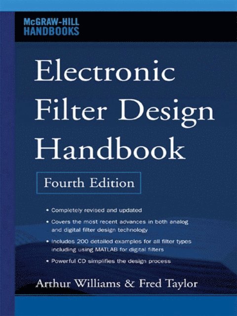 Fred J. Taylor, Arthur Williams - Electronic Filter Design Handbook, Fourth Edition, E-bok