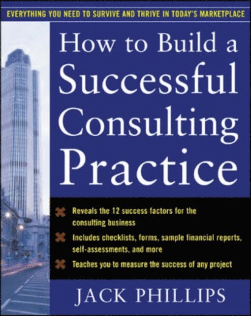 Jack J. Phillips - How to Build a Successful Consulting Practice, E-bok