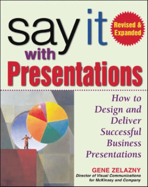 Gene Zelazny - Say It With Presentations, 2E Rev and Exp Ed (PB), E-bok. Tillgänglighet: Lägg i varukorg