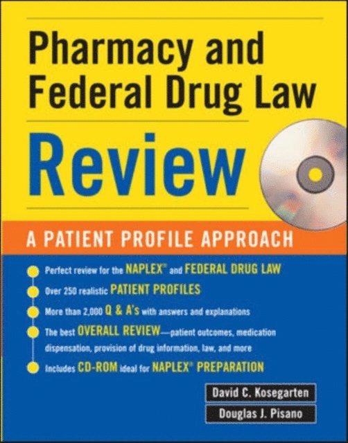 Douglas J. Pisano, David C. Kosegarten - Pharmacy & Federal Drug Law Review: A Patient Profile Approach, E-bok