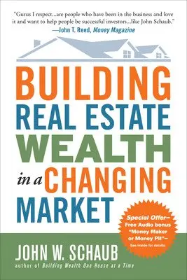John Schaub - Building Real Estate Wealth in a Changing Market: Reap Large Profits from Bargain Purchases in Any Economy, Häftad. Tillgänglighet: Lägg i varukorg