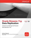 Oracle Streams 11g Data Replication: Design and Manage a Powerful Data Replication Solution