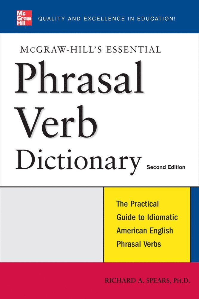 Richard Spears - McGraw-Hill's Essential Phrasal Verbs Dictionary, Häftad