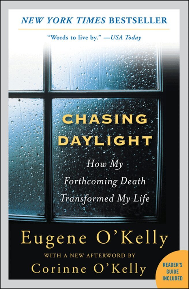 Gene O'Kelly - Chasing Daylight: How My Forthcoming Death Transformed My Life, Häftad