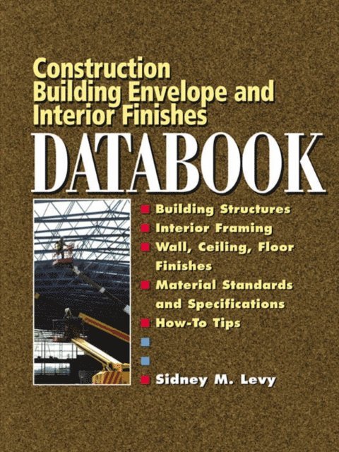 Sidney M. Levy - Building Envelope and Interior Finishes Databook, E-bok