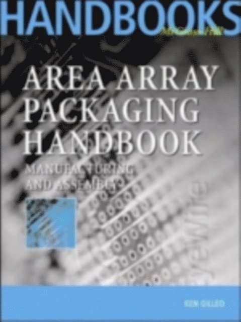 Ken Gilleo - Area Array Packaging Handbook: Manufacturing and Assembly, E-bok. Tillgänglighet: Lägg i varukorg