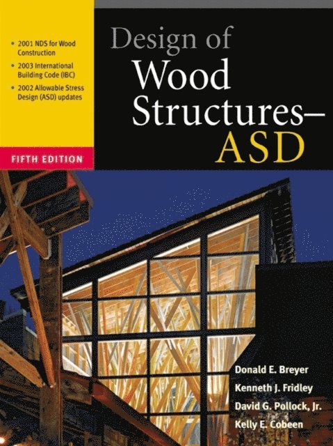 David G. Pollock, Kelly Cobeen, Kenneth J. Fridley, Donald E. Breyer - Design of Wood Structures - ASD, E-bok