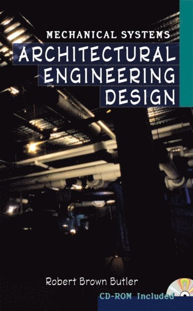 Robert Brown Butler - Architectural Engineering Design: Mechanical Systems, E-bok