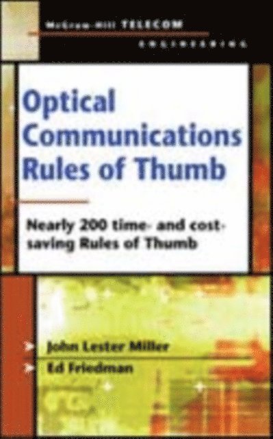 Ed Friedman, John Lester Miller - Optical Communications Rules of Thumb, E-bok