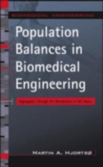 Martin Hjortso - Population Balances in Biomedical Engineering, E-bok