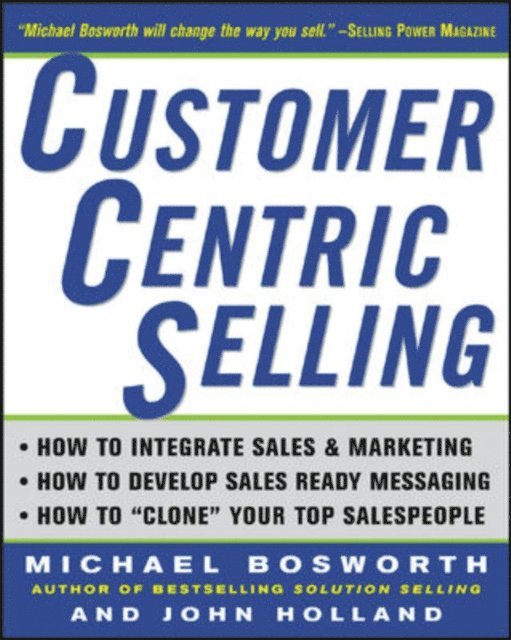 John R. Holland, Michael T. Bosworth - CustomerCentric Selling, E-bok