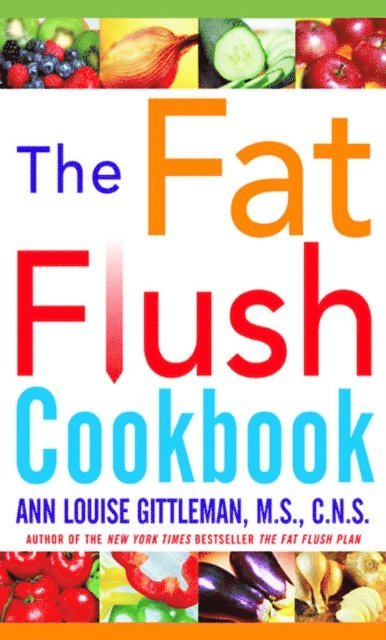 Ann Louise Gittleman - Fat Flush Plan Cookbook, E-bok