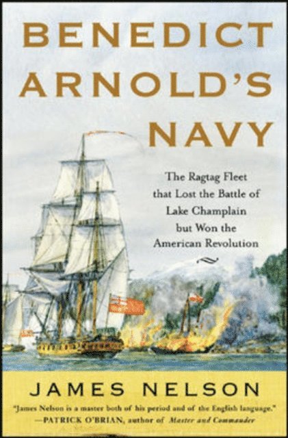 James L. Nelson - Benedict Arnold's Navy, E-bok