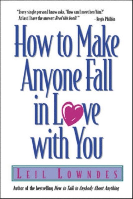 Leil Lowndes - How to Make Anyone Fall in Love with You, E-bok