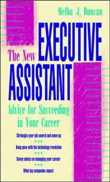 Melba J. Duncan - New Executive Assistant: Advice for Succeeding in Your Career, E-bok
