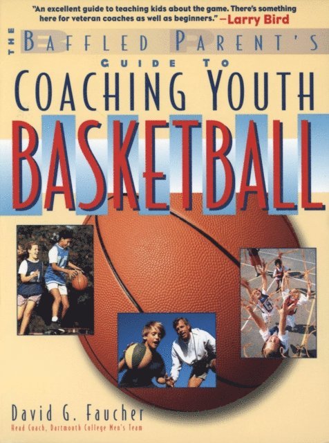 Baffled Parent's Guide to Coaching Youth Basketball