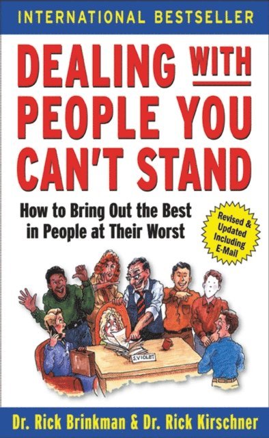 Rick Kirschner, Rick Brinkman - Dealing with People You Can't Stand: How to Bring Out the Best in People at Their Worst, E-bok