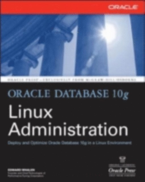 Edward Whalen - Oracle Database 10g Linux Administration, E-bok