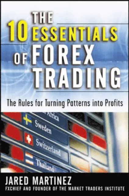 Jared Martinez - 10 Essentials of Forex Trading (PB), E-bok. Tillgänglighet: Lägg i varukorg