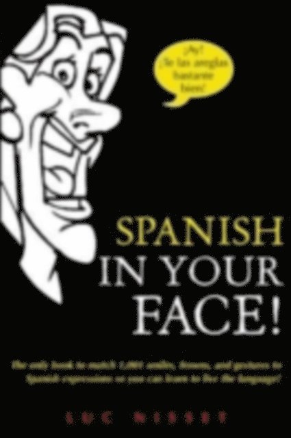Mary McVey Gill, Luc Nisset - Spanish in Your Face!, E-bok