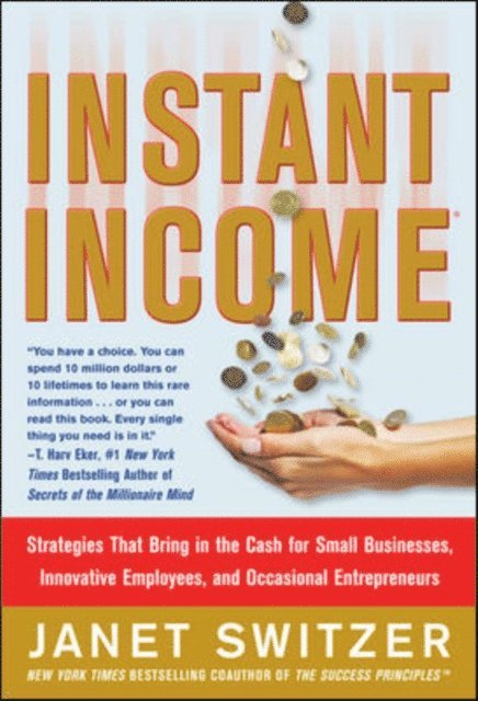 Janet Switzer - Instant Income: Strategies That Bring in the Cash, E-bok