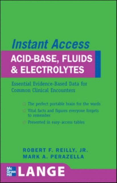 Mark A. Perazella, Robert F. Reilly - LANGE Instant Access Acid-Base, Fluids, and Electrolytes, E-bok