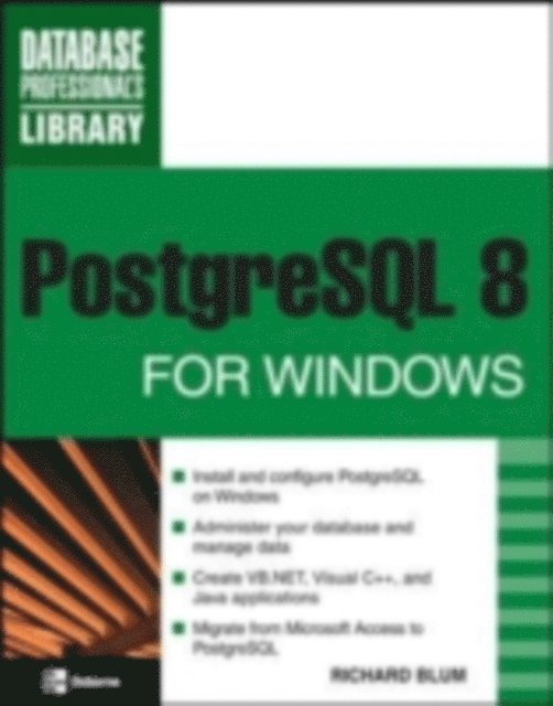 Richard Blum - PostgreSQL 8 for Windows, E-bok