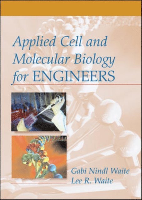 Lee Waite, Gabi Nindl Waite - Applied Cell and Molecular Biology for Engineers, E-bok. Tillgänglighet: Lägg i varukorg