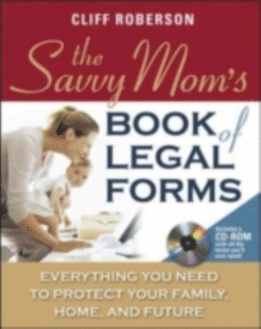Cliff Roberson - Savvy Mom's Book of Legal Forms to Protect Your Family, E-bok