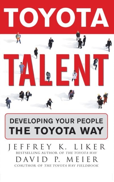 David Meier, Jeffrey K. Liker - Toyota Talent, E-bok