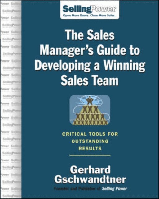 Gerhard Gschwandtner - Sales Manager's Guide to Developing A Winning Sales Team, E-bok. Tillgänglighet: Lägg i varukorg
