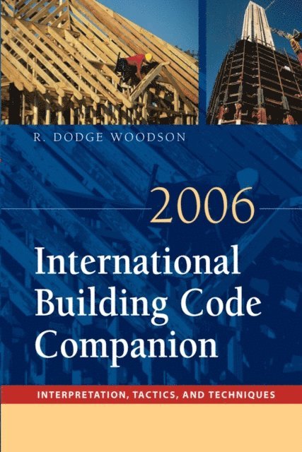 R. Dodge Woodson - 2006 International Building Code Companion, E-bok