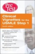 Clinical Vignettes for the USMLE Step 1 PreTest Self-Assessment and Review, Fourth Edition