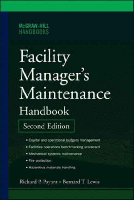 Richard Payant, Bernard T. Lewis - Facility Manager's Maintenance Handbook, E-bok