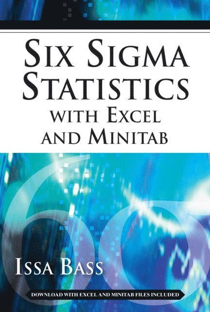 Issa Bass - Six Sigma Statistics with EXCEL and MINITAB, E-bok