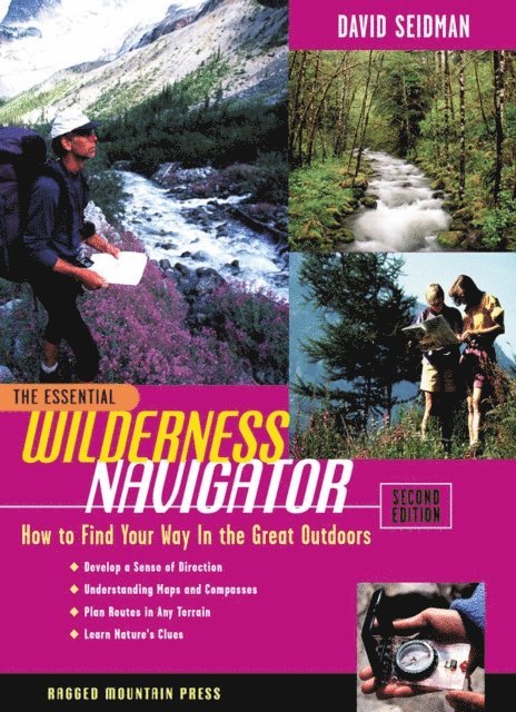 Paul Cleveland, David Seidman - Essential Wilderness Navigator: How to Find Your Way in the Great Outdoors, Second Edition, E-bok