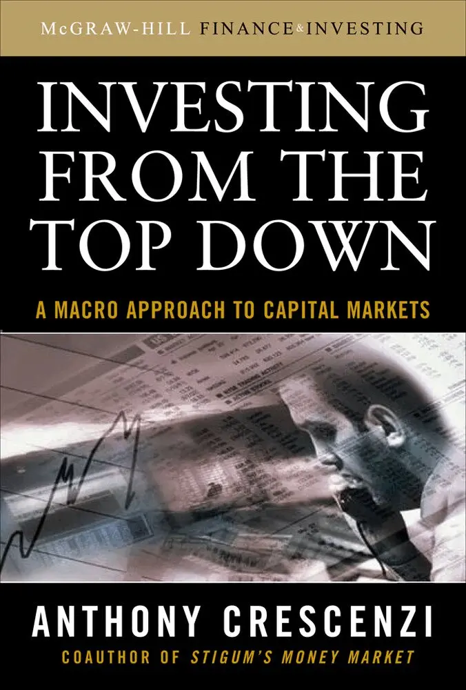 Anthony Crescenzi - Investing From the Top Down: A Macro Approach to Capital Markets, Inbunden. Tillgänglighet: Lägg i varukorg