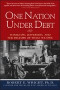 One Nation Under Debt: Hamilton, Jefferson, and the History of What We Owe