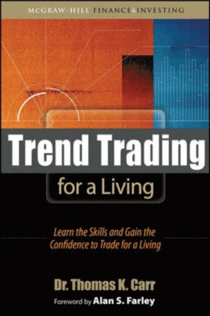 Thomas K. Carr - Trend Trading for a Living: Learn the Skills and Gain the Confidence to Trade for a Living, E-bok