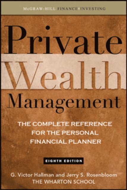 Jerry S. Rosenbloom, G. Victor Hallman - Private Wealth Management: The Complete Reference for the Personal Financial Planner, E-bok. Tillgänglighet: Lägg i varukorg