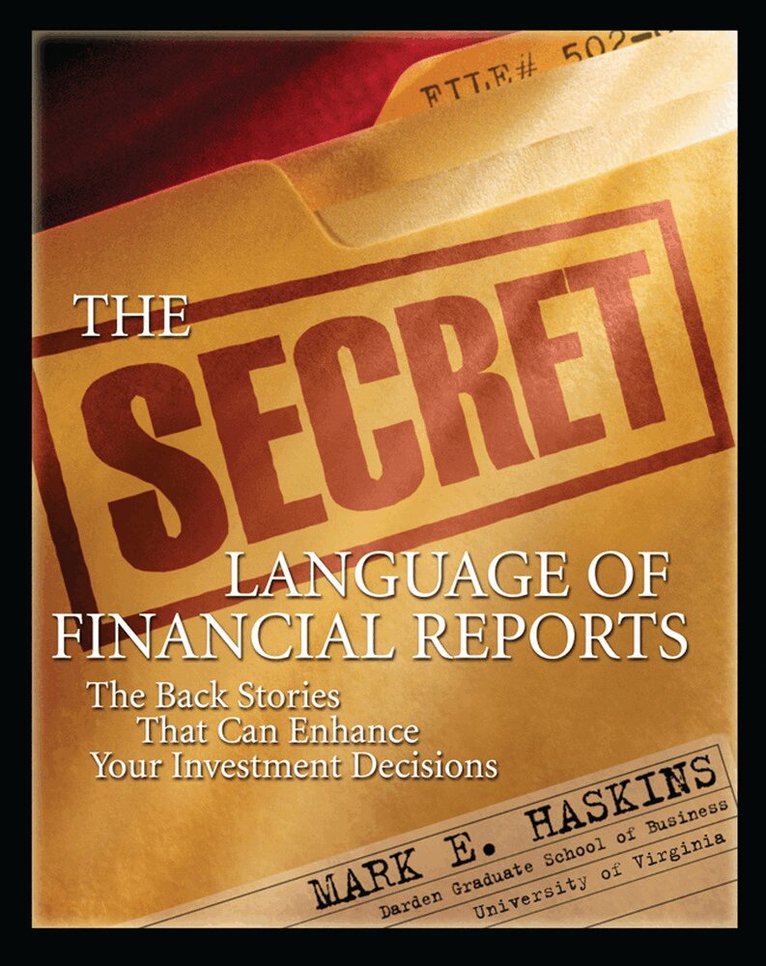 Mark Haskins - Secret Language of Financial Reports: The Back Stories That Can Enhance Your Investment Decisions, Häftad. Tillgänglighet: Lägg i varukorg