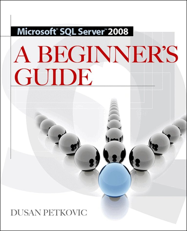 SQL SERVER 2008 A BEGINNER'S GUIDE 4/E