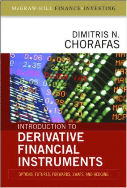 Dimitris N. Chorafas - Introduction to Derivative Financial Instruments: Bonds, Swaps, Options, and Hedging, E-bok