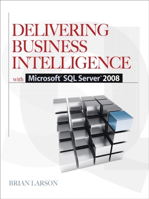 Brian Larson - Delivering Business Intelligence with Microsoft SQL Server 2008, E-bok