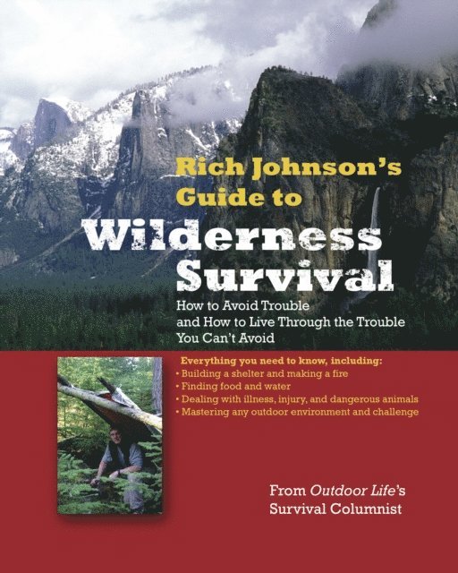 Rich Johnson - RICH JOHNSON'S GUIDE TO WILDERNESS SURVIVAL, E-bok