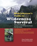 RICH JOHNSON'S GUIDE TO WILDERNESS SURVIVAL