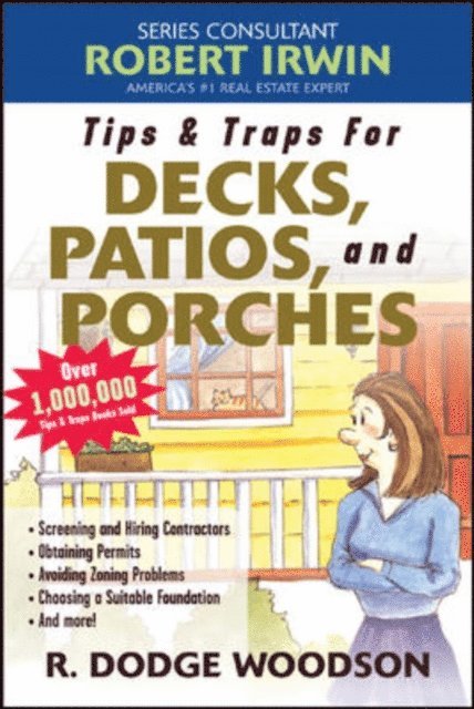 R. Dodge Woodson - Tips & Traps for Building Decks, Patios, and Porches, E-bok