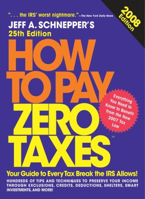 Jeff A. Schnepper - How to Pay Zero Taxes, 2008, E-bok. Tillgänglighet: Lägg i varukorg