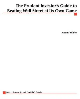 Prudent Investor's Guide to Beating Wall Street at Its Own Game