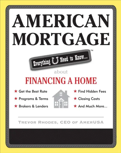 Trevor Rhodes - American Mortgage: Everything U Need to Know About Financing a Home, E-bok. Tillgänglighet: Lägg i varukorg
